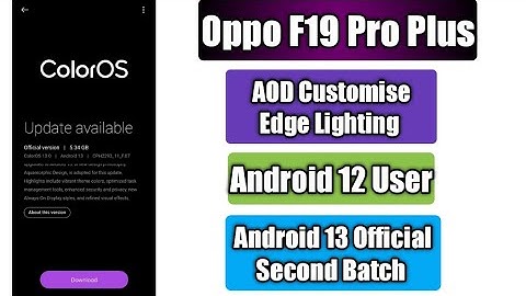 Oppo F19 Pro Plus Aod Customise Edge Lighting Milega 2023 | Android 13 Official Update Second Batch