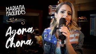 Mariana Fagundes - Agora Chora (Clipe Oficial)