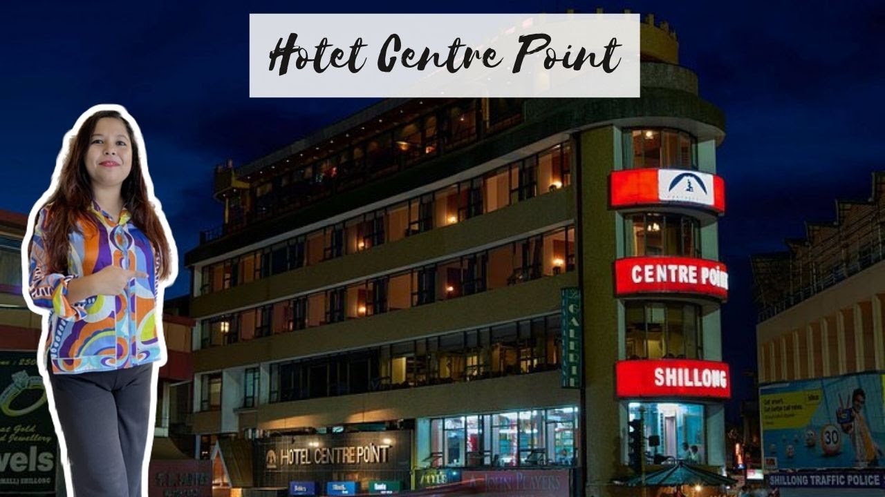 BEST HOTEL IN SHILLONG POLICE BAZAR || HOTEL CENTRE POINT IN SHILLONG || ROOM TOUR & REVIEW