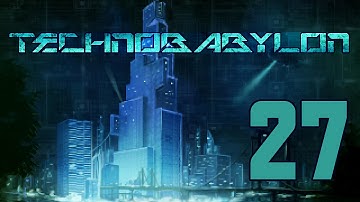 Exploring Xanadu - Technobabylon - Part 27