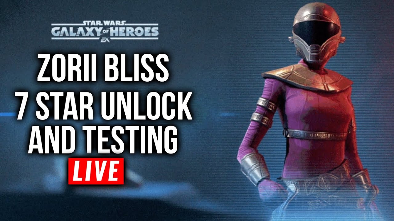 ZORII BLISS 7 STAR UNLOCK AND TESTING LIVE - A New Spark for the Resistance? - Galaxy of Heroes