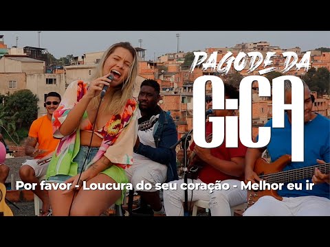 Pagode da Gica - Por favor/Loucura do seu coração/Melhor eu ir (Ao Vivo)