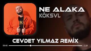 Tamamda Kanka Ne Alaka ( Cevdet Yılmaz Remix ) KÖK$VL - NE ALAKA