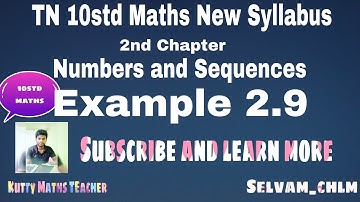 TN 10std Maths New Syllabus Numbers And Sequences 2nd Chapter Example 2.9