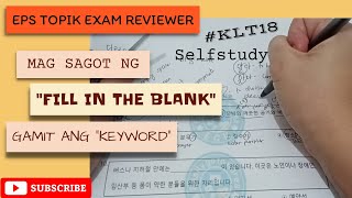 EPS TOPIK EXAM KLT18 REVIEWER| MAGSAGOT NG FILL IN THE BLANK GAMIT ANG KEYWORD| SELF STUDY DMW PH