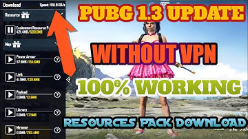 PUBG 1.3 UPDATE WITHOUT VPN | GLOBAL VERSION 1.3  | #PUBG_UPDATE NO VPN | RESOURCES PACK DOWNLOAD
