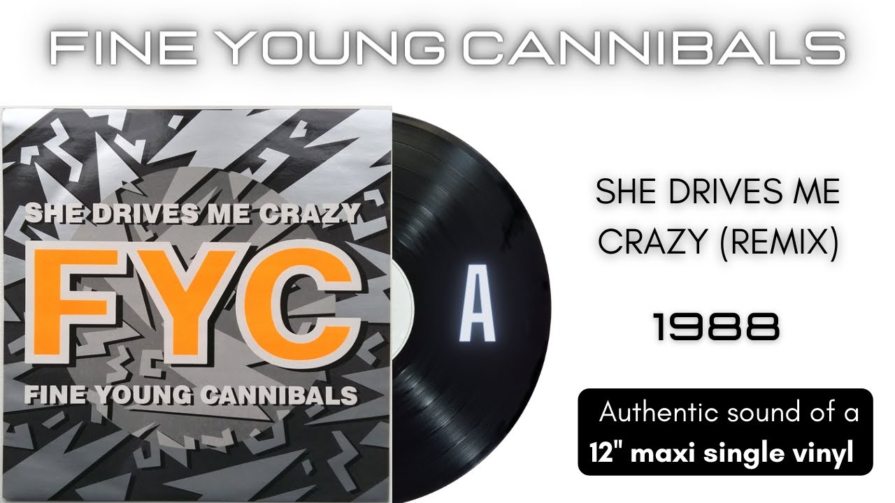 Fine Young Cannibals - She Drives Me Crazy (Remix) [12'' maxi