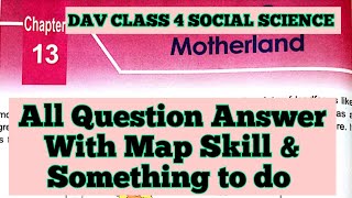 India Our Motherland DAV Class 4 Social Science Ch-13 All Question Answer/Map Skill/Something to do
