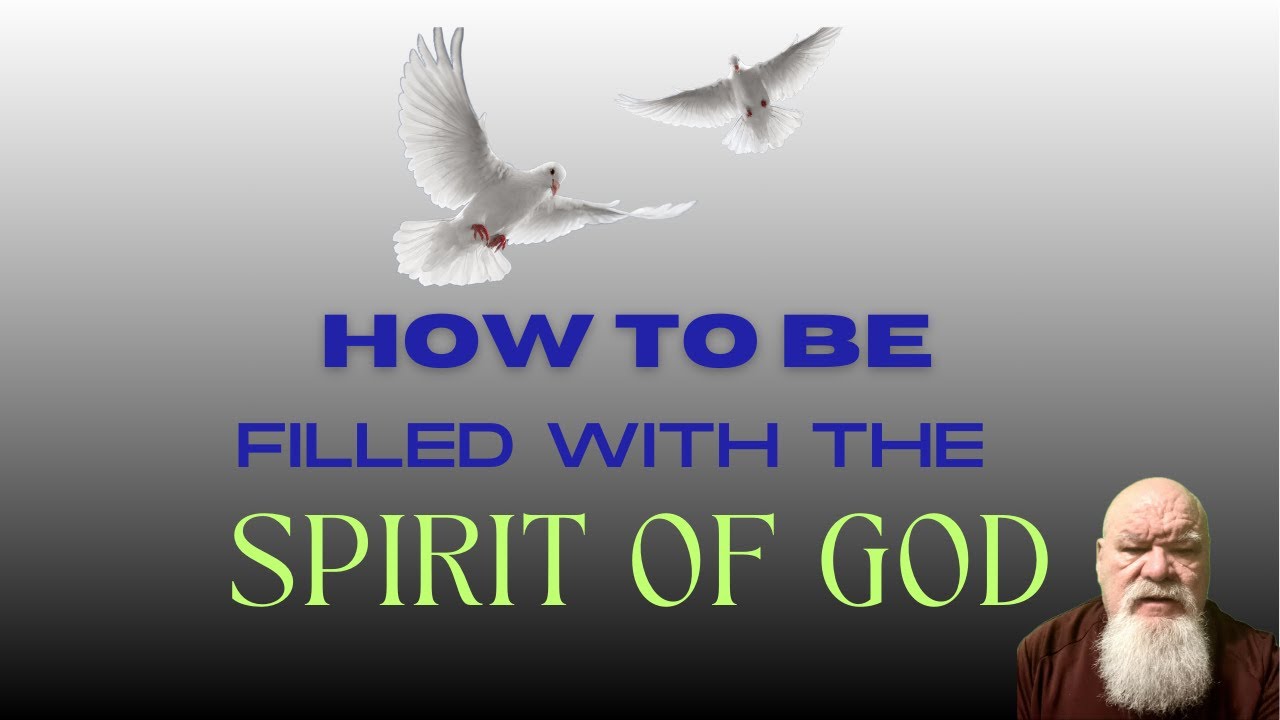How To Be Filled With the Holy Spirit - YouTube