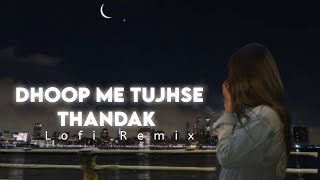 Dhoop Me Tujhse Thandak || Heeriye || Arijit Singh - Shreya Ghoshal || Lofi Remix || Copy Unlimited