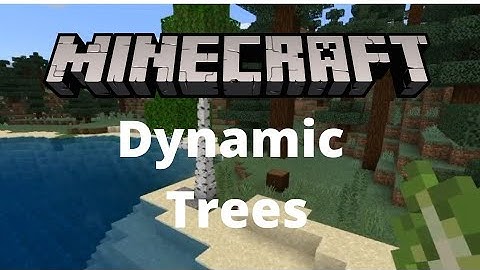 Minecraft Dynamic Trees||Minecraft Explorer