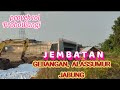 jembatan Gebangan KREJENGAN, Alassumur Kulon KRAKSAAN dan jembatan Jabung wetan PAITON masih sama