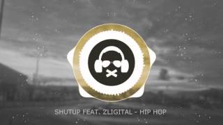 Shutup Ft. Zligital - Hip Hop Prod. By Stoka