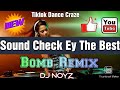 Sound Check Ey The Best ( Tiktok Viral Remix ) Dj Noyz