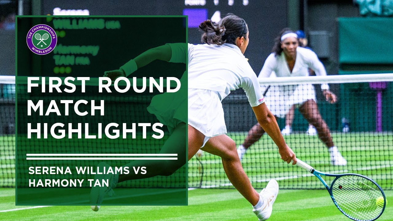 Serena Williams vs Harmony Tan First Round Highlights Wimbledon 2022