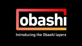 Obashi | Introducing the Obashi Layers