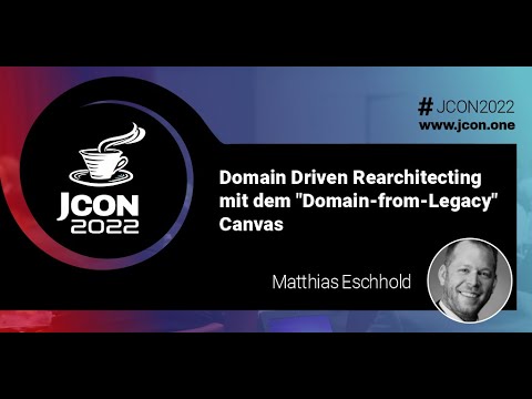 Domain Driven Rearchitecting mit dem "Domain-from-Legacy" Canvas | Matthias Eschhold (DE)