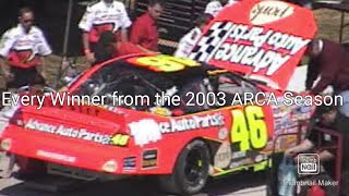 Every Winner from the 2003 ARCA Re/MAX Series Season Details