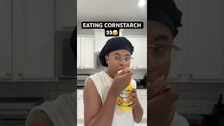 Eating Cornstarch