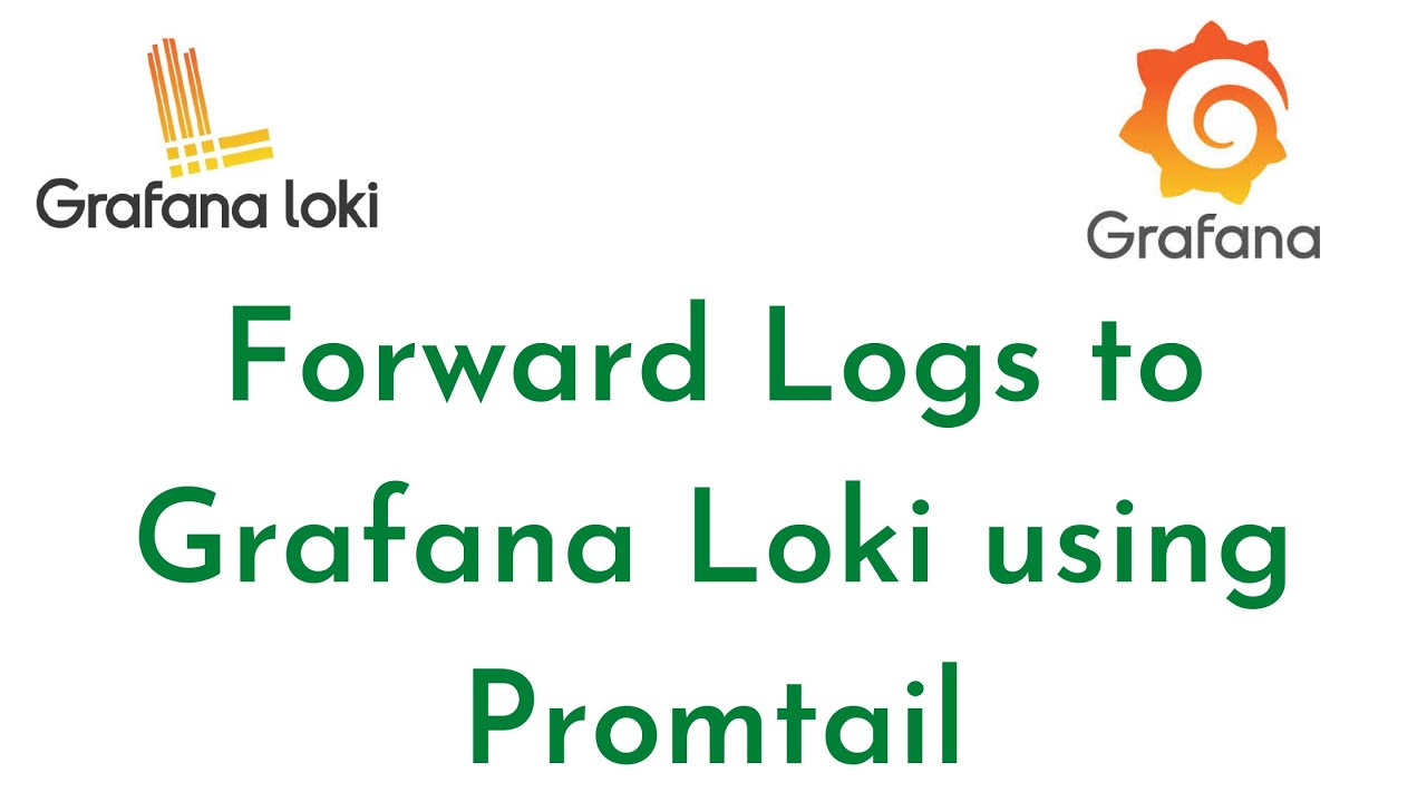 How to forward Logs to Grafana Loki using Promtail | Install Grafana ...