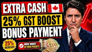 Canada GST Credit Update: 25% Increase + Bonus Payment Explained