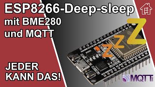 ESP8266 Deep-Sleep, BME280 Daten über MQTT senden. | #EdisTechlab