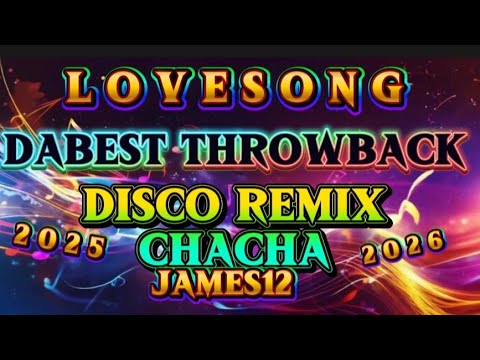 DISCO REMIX LOVESONG DABEST THROWBACK NONSTOP CHACHA TRENDING SAYAWAN @Jamesremixvlog