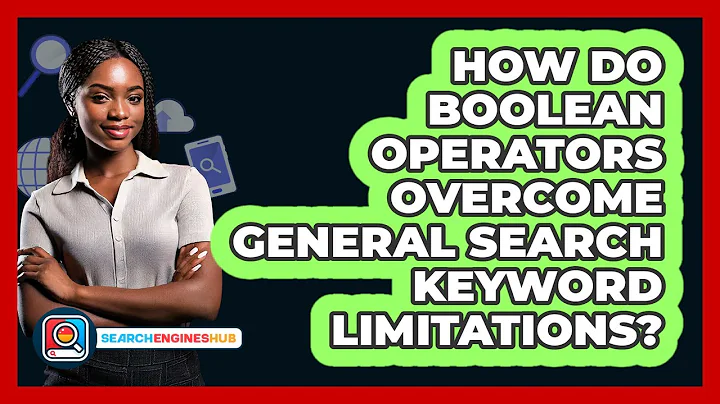 How Do Boolean Operators Overcome General Search Keyword Limitations? - SearchEnginesHub.com