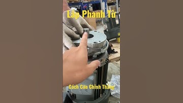 Lắp Phanh Từ Và Cách Căn Chỉnh Phanh