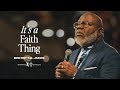 Its a faith thing   bishop td jakes