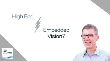 High End & Embedded Vision - passt dies zusammen?