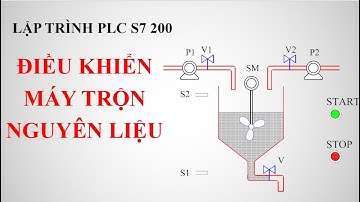 [PLC S7 200] Bài 8. Lập trình PLC điều khiển máy trộn