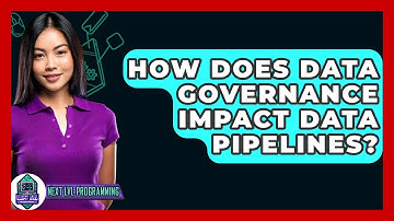 How Does Data Governance Impact Data Pipelines? - Next LVL Programming