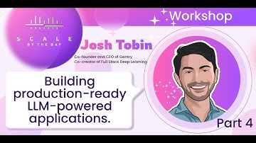 Workshop "Building production-ready LLM-powered applications" by Josh Tobin. Part 4