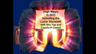The Magnificent High Magic of 2025, the Lunar Standstill, Moon Occultations, Mars Rx with Shu Yap