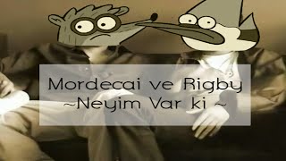 Mordecai ve Rigby - Neyim Var ki (AI Cover) Resimi