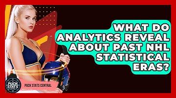 What Do Analytics Reveal About Past NHL Statistical Eras? - Puck Stats Central