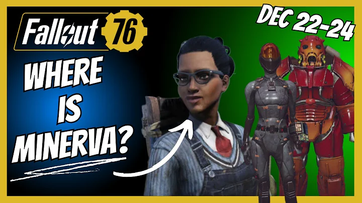WHERE IS MINERVA SHE'S HERE! DEC 22 24TH Inventory & Location Fallout 76