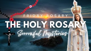 TODAY HOLY ROSARY: SORROWFUL MYSTERIES, FRIDAY🌹 MAY 17, 2024🌹 VIRTUAL ROSARY #holyrosarytoday