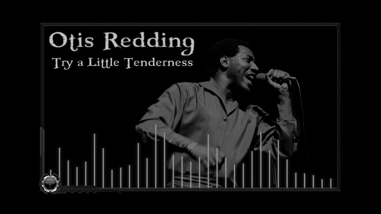 otis redding try a little tenderness