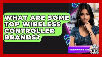 What Are Some Top Wireless Controller Brands? - The Hardware Hub