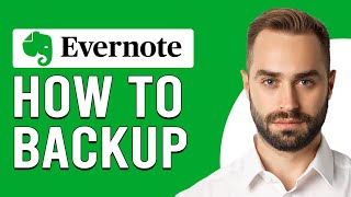 How To Backup Evernote (How Do I Back Up My Evernote?)