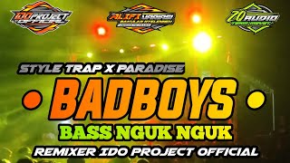 DJ TRAP X PARTY BADBOYS BASS NGUK NGUK BY #IdoProjectOfficial