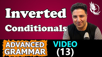 VIDEO (13)- Inverted Conditionals (Advanced Grammar)
