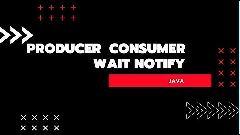 Producer Consumer Java wait notify
