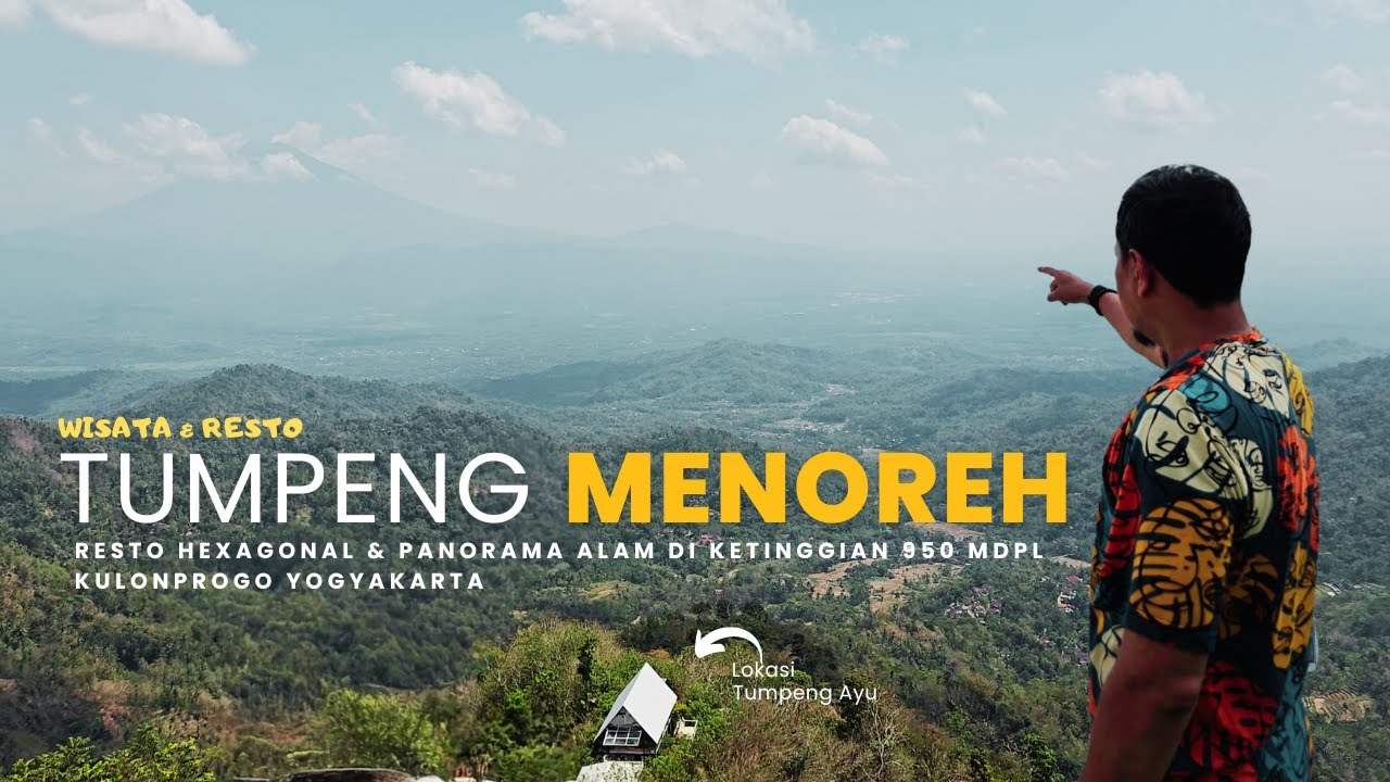 TUMPENG MENOREH - RESTO EKSTRIM !! ...DI KETINGGIAN 950 MDPL – BUKIT MENOREH KULONPROGO - YOGYAKARTA