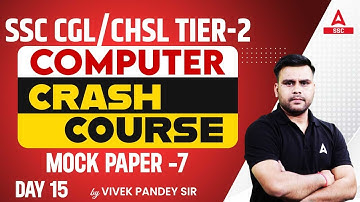 SSC CGL/CHSL Tier 2 | Computer Crash Course By Vivek Panday | Mock Paper 7