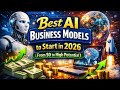 Best AI Business Models to Start in 2026 (From $0 to High Potential)