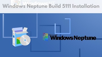 Windows Neptune Build 5111 Installation