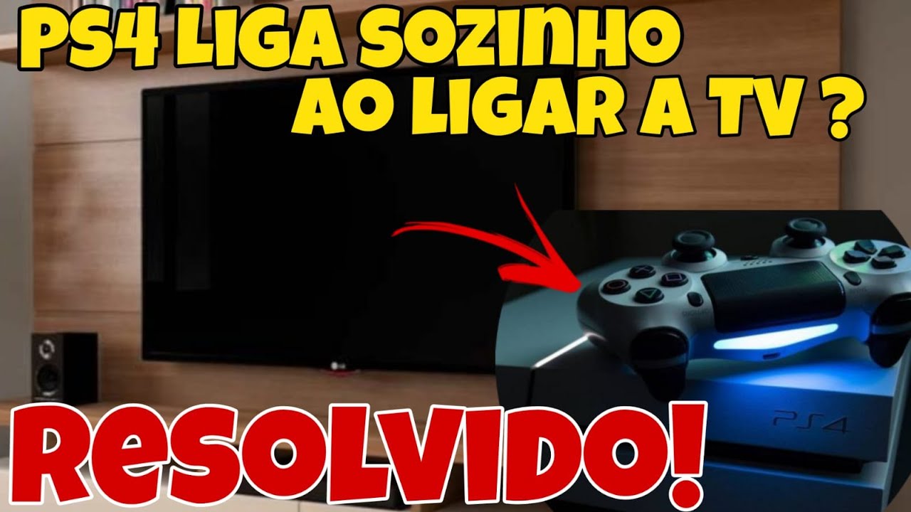 PS4 LIGA SOZINHO AO LIGAR A TV? VEJA COMO RESOLVER!!!